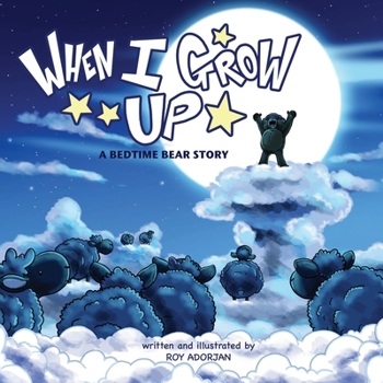 Paperback When I Grow Up: A Bedtime Bear Story Book