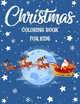 Christmas coloring book for kids.: Fun Children’s Christmas Gift or Present for kids.Christmas Activity Book Coloring, Matching, Mazes , Drawing, Cross Words, Color by Number,and More.