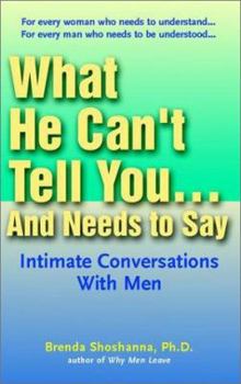 Paperback What He Can't Tell You...and Needs to Say Book
