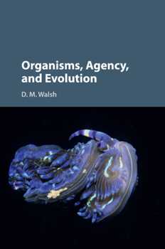 Paperback Organisms, Agency, and Evolution Book