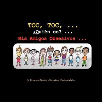 Paperback Toc, Toc, ... Qui N Es? ... MIS Amigos Obsesivos ... [Spanish] Book