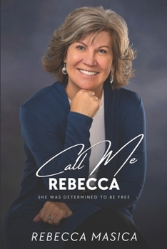 Call Me Rebecca: She Was Determined To Be Free