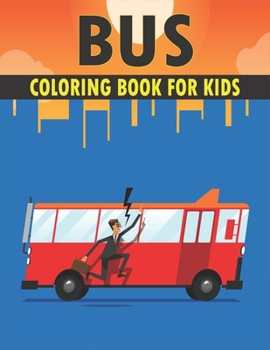 Paperback Bus Coloring Book For Kids: Best Bus Coloring Book Kids Book