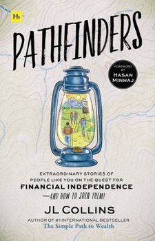 Hardcover Pathfinders: Extraordinary Stories of People Like You on the Quest for Financial Independence--And How to Join Them Book