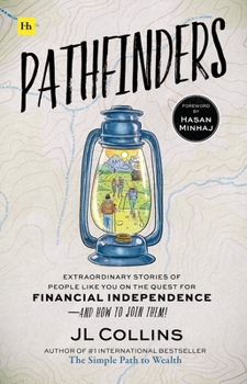 Hardcover Pathfinders: Extraordinary Stories of People Like You on the Quest for Financial Independence--And How to Join Them [Undetermined] Book