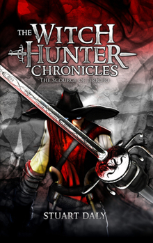 The Scourge of Jericho - Book #1 of the Witch Hunter Chronicles