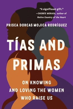 Paperback Tías and Primas: On Knowing and Loving the Women Who Raise Us Book