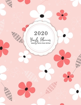 Yearly Planner 2020: Weekly & Monthly Schedule Diary (Calendar 1 Year 12 Months) Academic Journal Agenda Manage Organizer January 1, to  December 31, 2020