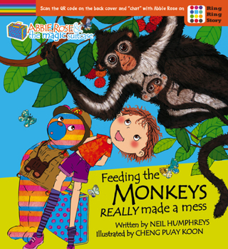Paperback Abbie Rose and the Magic Suitcase: Feeding the Monkeys Really Made a Mess Book