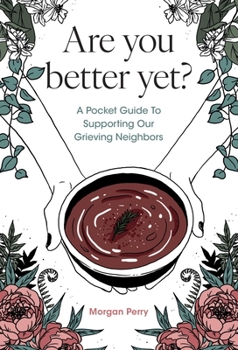 Paperback Are you better yet?: A Pocket Guide To Supporting Our Grieving Neighbors Book