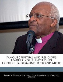 Paperback Famous Spiritual and Religious Leaders, Vol. 1, Including Confucius, Desmond Tutu and More Book