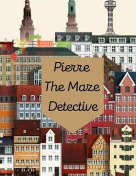 Paperback Pierre The Maze Detective Book