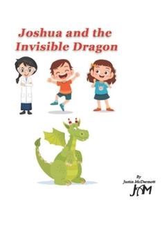 Paperback Joshua and the Invisible Dragon: The Adventures of Joshua Series Book