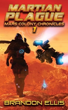 Martian Plague - Book #1 of the Mars Colony Chronicles