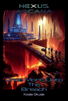Paperback Nexus Arcana: Once More Unto The Breach Book