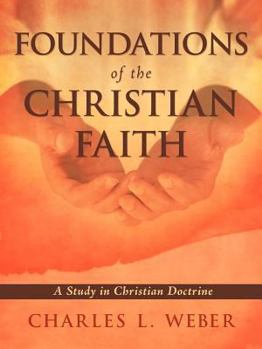 Paperback Foundations of the Christian Faith: A Study in Christian Doctrine Book