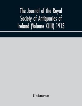 Paperback The journal of the Royal Society of Antiquaries of Ireland (Volume XLIII) 1913 Book