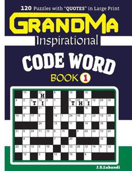 Paperback GRANDMA Inspirational CODE WORD Book: 120 puzzles and inspirational quotes to boost your memory, reason, mind and mood. [Large Print] Book