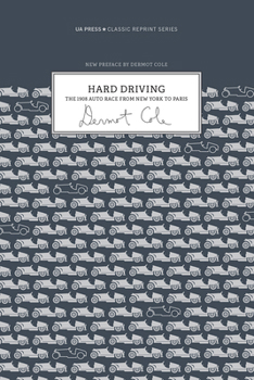 Paperback Hard Driving: The 1908 Auto Race from New York to Paris Book