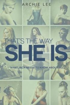 Paperback That's the Way She Is: What Jack Needs to Know about Jill Book