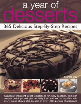 Paperback A Year of Desserts: 365 Delicious Step-By-Step Recipes Book