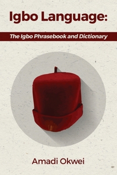 Paperback Igbo Language: The Igbo Phrasebook and Dictionary Book