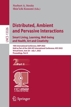 Paperback Distributed, Ambient and Pervasive Interactions. Smart Living, Learning, Well-Being and Health, Art and Creativity: 10th International Conference, Dap Book