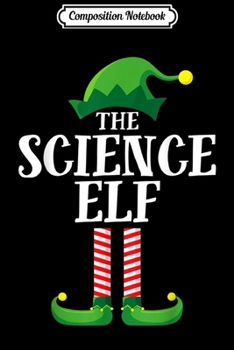 Composition Notebook: Science Elf Matching Family Group Christmas Party Pajama  Journal/Notebook Blank Lined Ruled 6x9 100 Pages
