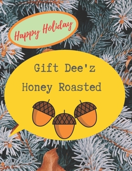 Paperback Happy Holiday: Gift Deez Honey Roasted Book