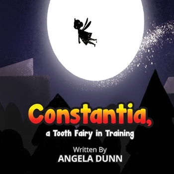 Paperback Constantia, a Tooth Fairy In Training Book