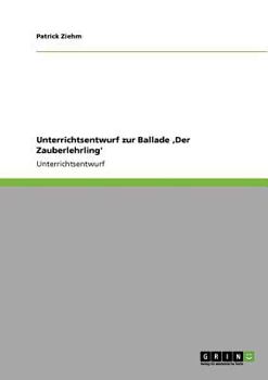 Paperback Unterrichtsentwurf zur Ballade 'Der Zauberlehrling' [German] Book