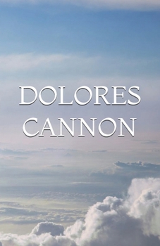 Paperback Dolores Cannon: Speaks Beyond The Other Side Book