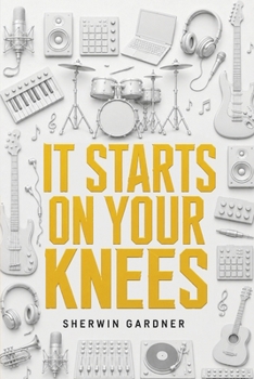 Paperback It Starts On Your Knees Book