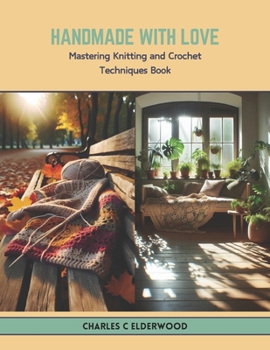 Paperback Handmade with Love: Mastering Knitting and Crochet Techniques Book