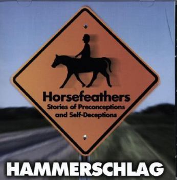 Audio CD Horsefeathers: Stories of Preconceptions and Self Deceptions Book