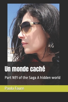 Paperback Un monde caché: Part N°1 of the Saga A hidden world [French] Book