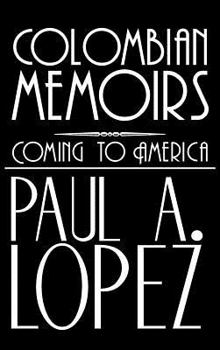 Hardcover Colombian Memoirs: Coming to America Book