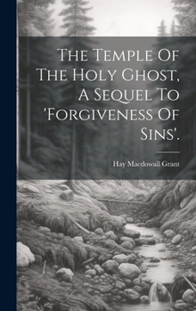 Hardcover The Temple Of The Holy Ghost, A Sequel To 'forgiveness Of Sins'. [Afrikaans] Book
