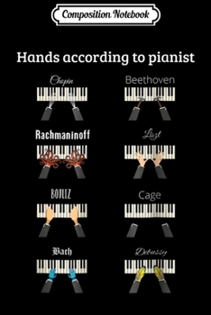 Paperback Composition Notebook: Hands According to Pianists I Chopin Bach Beethoven Journal/Notebook Blank Lined Ruled 6x9 100 Pages Book