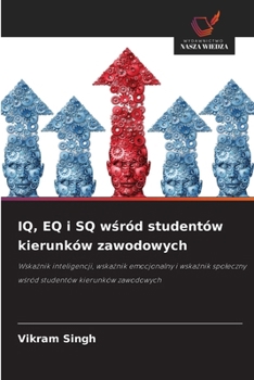 Paperback IQ, EQ i SQ wśród studentów kierunków zawodowych [Polish] Book