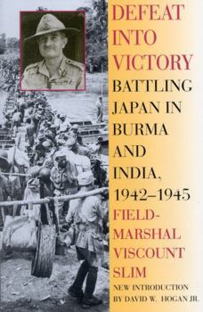 Paperback Defeat Into Victory: Battling Japan in Burma and India, 1942-1945 Book