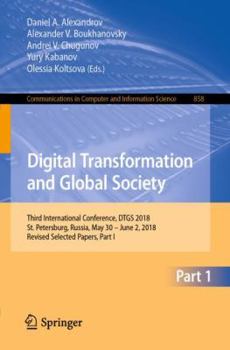 Digital Transformation and Global Society: Third International Conference, Dtgs 2018, St. Petersburg, Russia, May 30 - June 2, 2018, Revised Selected Papers, Part I