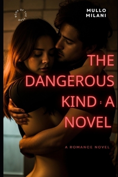 Paperback The Dangerous Kind: A Novel: By Mullo Milani Book