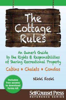 Paperback The Cottage Rules: An Owner S Guide to the Rights and Responsibilities of Sharing Recreational Property Book