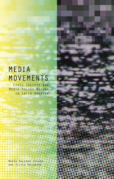 Hardcover Media Movements: Civil Society and Media Policy Reform in Latin America Book