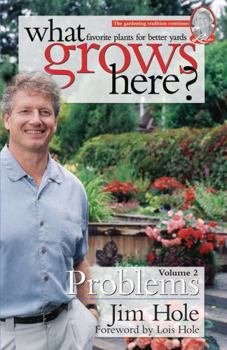 Problems: Favorite Plants for Better Yards - Book #2 of the What Grows Here?