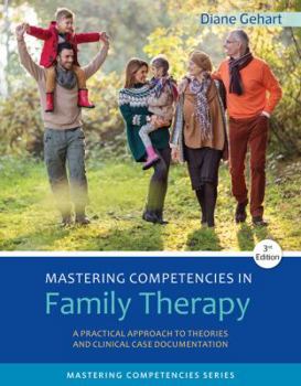 Paperback Mastering Competencies in Family Therapy: A Practical Approach to Theories and Clinical Case Documentation Book