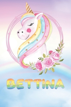 Paperback Bettina: Bettina's Unicorn Personal Custom Named Diary Planner Calendar Notebook Journal 6x9 Personalized Customized Gift For S Book