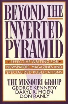 Paperback Beyond the Inverted Pyramid: Effective Writing for Newspapers, Magazines and Specialized Publications Book