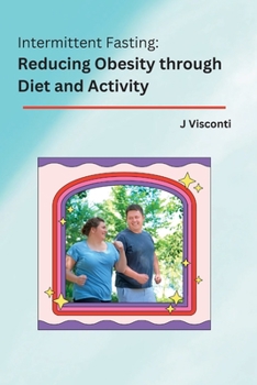 Paperback Intermittent Fasting: Reducing Obesity through Diet and Activity [Large Print] Book